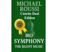 Bio Soularism & Bio Symphony (Concise Dual Edition): A Soularism Philosophy
