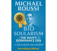 Bio Soularism: Decoding Edition: A Soularism Philosophy