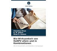 Bio-Wirksamkeit von HaNPV allein und in Kombinationen: Mit UV-Schutzmitteln und Hilfsstoffen in Kichererbsen