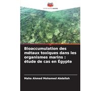 Bioaccumulation des métaux toxiques dans les organismes marins : étude de cas en Égypte