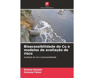 Bioacessibilidade do Cu e modelos de avaliação de risco: Avaliação de risco e bioacessibilidade