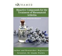 Bioactive Compounds for the Treatment of Rheumatoid Arthritis: Original, Independent Research