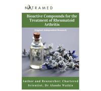 Bioactive Compounds for the Treatment of Rheumatoid Arthritis: Original, Independent Research