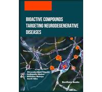 Bioactive Compounds Targeting Neurodegenerative Diseases