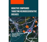 Bioactive Compounds Targeting Neurodegenerative Diseases