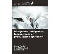 Bioagentes inteligentes: Innovaciones en producción y aplicación