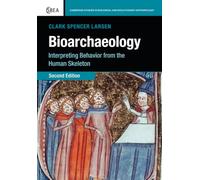 Bioarchaeology: Interpreting Behavior from the Human Skeleton