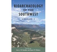 Bioarchaeology of the Southwest: Volume 1 (Bioarchaeological Interpretations of the Human Past: Local, Regional, and Global Perspectives)