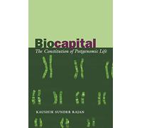 Biocapital: The Constitution of Postgenomic Life