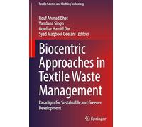 Biocentric Approaches in Textile Waste Management: Paradigm for Sustainable and Greener Development