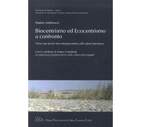 Biocentrismo ed ecocentrismo a confronto. Verso una teoria non-antropocent...