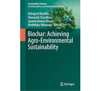 Biochar: Achieving Agro-Environmental Sustainability
