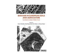 Biochar in European Soils and Agriculture: Science and Practice