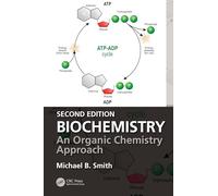 Biochemistry: An Organic Chemistry Approach