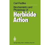 Biochemistry and Physiology of Herbicide Action