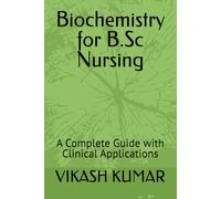 Biochemistry for B.Sc Nursing: A Complete Guide with Clinical Applications