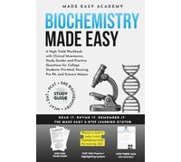 Biochemistry Made Easy: A High Yield Workbook with Clinical Mnemonics, Study Guides and Practice Questions for College Students: Pre-Med, Pre-PA & Science Majors: MCAT • PCAT • OAT • USMLE Test Prep