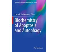 Biochemistry of Apoptosis and Autophagy: 18