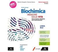 Biochimica blu. Indagine sulla vita. Per il 5° anno delle Scuole superiori. Con e-book. Con espansione online. Dalla chimica organica alle biotecnologie (Vol. 5)