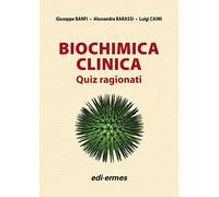 Biochimica clinica. Quiz ragionati