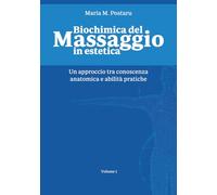 Biochimica del Massaggio in estetica: Un approccio tra conoscenza anatomica e abilità pratiche