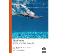 Biochimica per le scienze motorie - Tiidus Peter M., Tupling A. Russell, H...