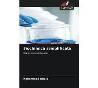 Biochimica semplificata - Mohammad Obaid - Edizioni Sapienza, 2022