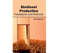 Biodiesel Production: Feedstocks and Methods (Copertina rigida)