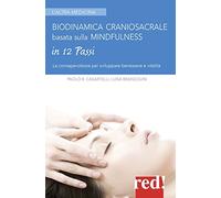 Biodinamica craniosacralebasata sulla mindfulness in 12 Passi: Manuale per operatori