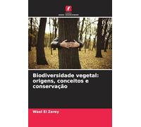 Biodiversidade vegetal: origens, conceitos e conservação
