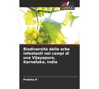 Biodiversità delle erbe infestanti nei campi di uva Vijayapura, Karnataka, India