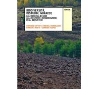 Biodiversità, disturbi, minacce. Dall'ecologia di base alla gestione e con...