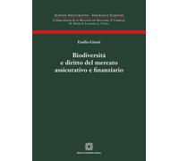 Biodiversità e diritto del mercato assicurativo e finanziario - Giusti Emilia