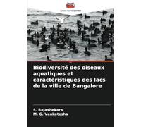 Biodiversité des oiseaux aquatiques et caractéristiques des lacs de la ville de Bangalore