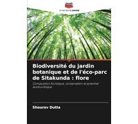 Biodiversité du jardin botanique et de l'éco-parc de Sitakunda : flore: Composition floristique, conservation et potentiel écotouristique