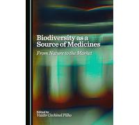 Biodiversity as a Source of Medicines: From Nature to the Market