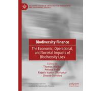 Biodiversity Finance: The Economic, Operational and Societal Impacts of Biodiversity Loss