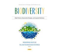Biodiversity: Global Patterns, Conservation Strategies, and Ecosystem Resilience