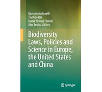 Biodiversity Laws, Policies and Science in Europe, the United States and China