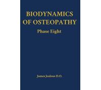 Biodynamics of Osteopathy Phase Eight: 8