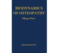 Biodynamics of Osteopathy Phase Five: 5