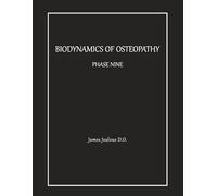 Biodynamics of Osteopathy Phase Nine