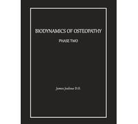 Biodynamics of Osteopathy Phase Two