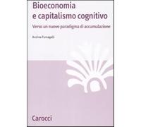 Bioeconomia e capitalismo cognitivo. Verso un nuovo paradigma di accumulaz...