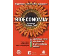 Bioeconomia. La chimica verde e la rinascita di un'eccellenza italiana