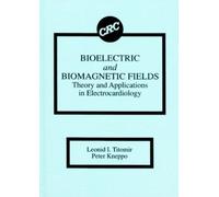 Bioelectric and Biomagnetic Fields: Theory and Applications in Electrocardiology