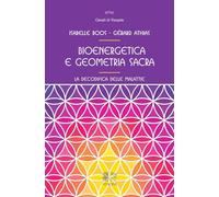 LIBRO BIOENERGETICA E GEOMETRIA SACRA - GERARD ATHIAS, ISABELLE BOOS