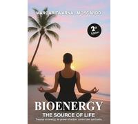 BIOENERGY: THE SOURCE OF LIFE energy, its power of action, control and spirituality
