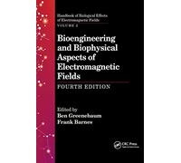 Bioengineering and Biophysical Aspects of Electromagnetic Fields, Fourth Edition