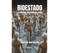 Bioestado: La Próxima Evolución del Poder: 01